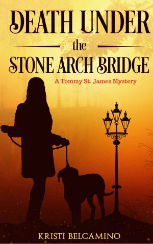 [Tommy St. James Mysteries 0.50] • Death Under the Stone Arch Bridge · Novella